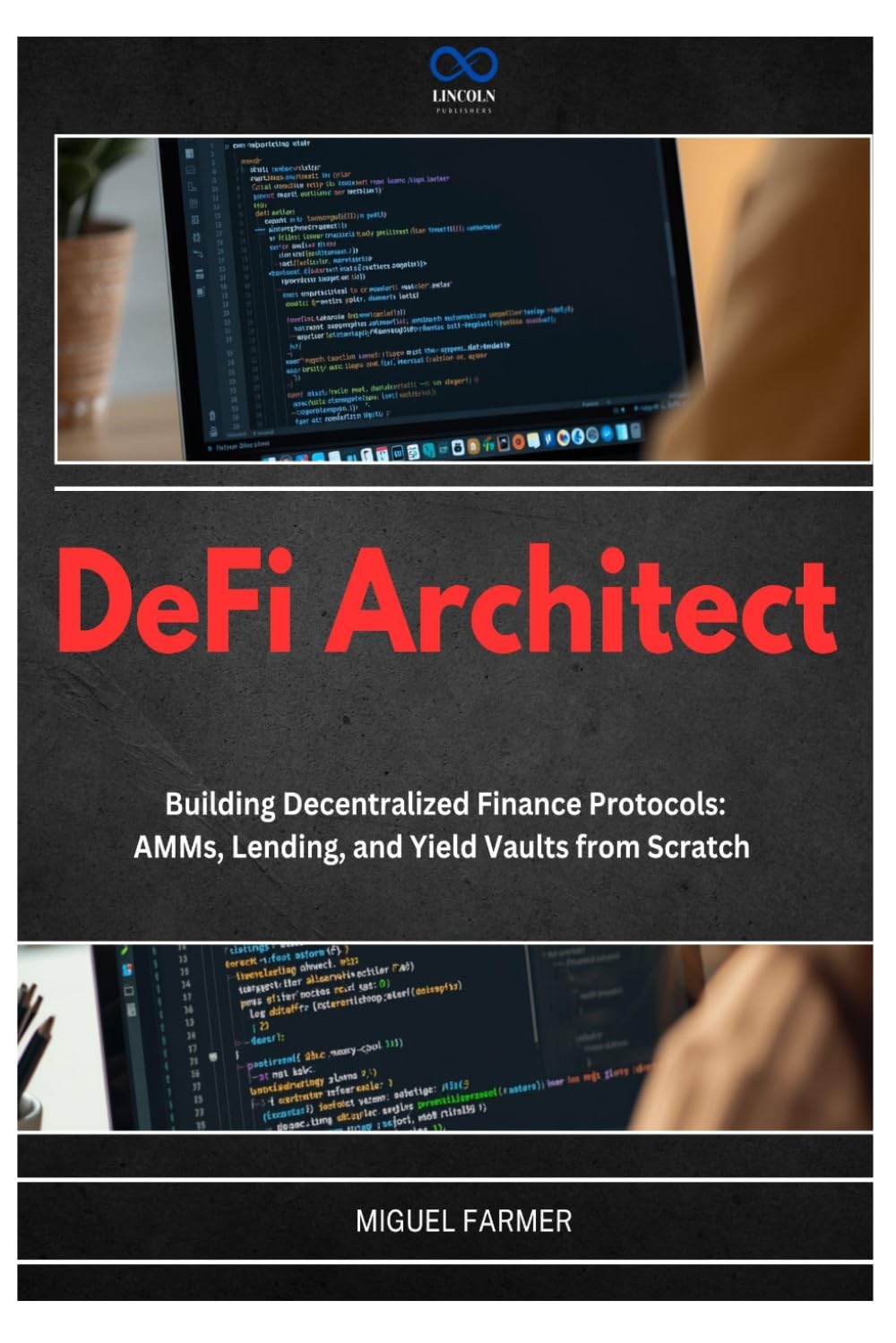 DeFi Architect: Building Decentralized Finance Protocols: AMMs, Lending, and Yield Vaults from Scratch
