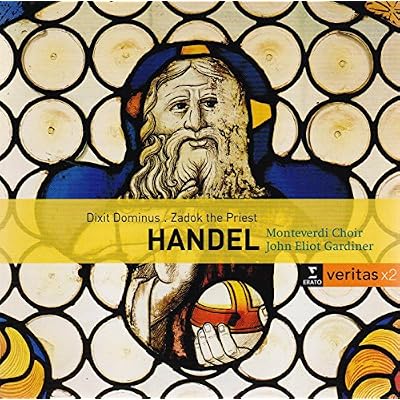 Handel: Dixit Dominus Psalm 109/110 hwv 232, Zadok the Priest Coronation Anthem hwv 258, The ways of Zion do mourn Funeral Anthem hwv 264