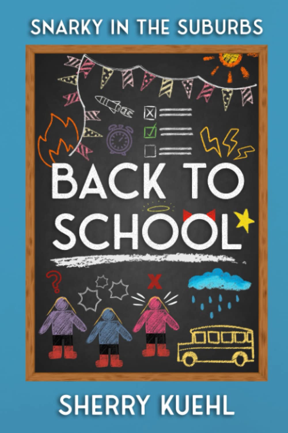 Snarky in the Suburbs: Back to School: 1 (The Snarky in the Suburbs Book Series)