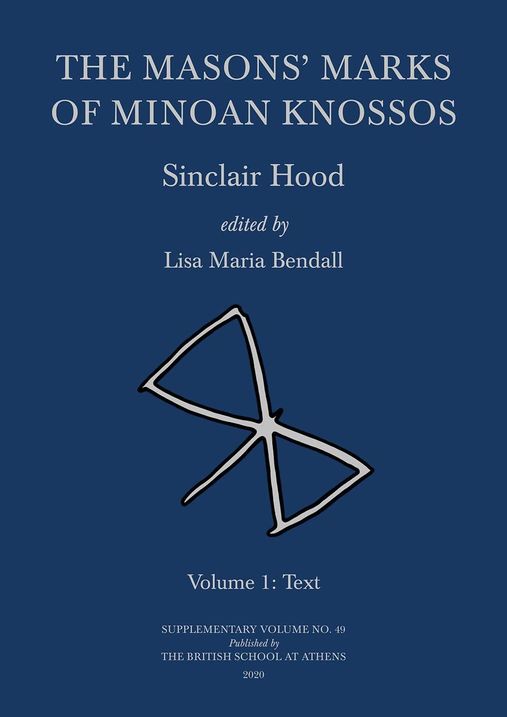 Sinclair HoodThe Masons' Marks of Minoan Knossos: 49 (BSA Supplementary Volume)