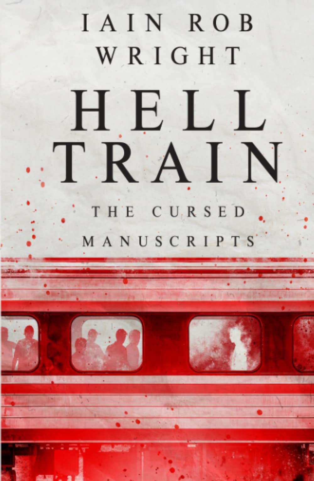 Hell Train: A Horror Novel: The Cursed Manuscripts