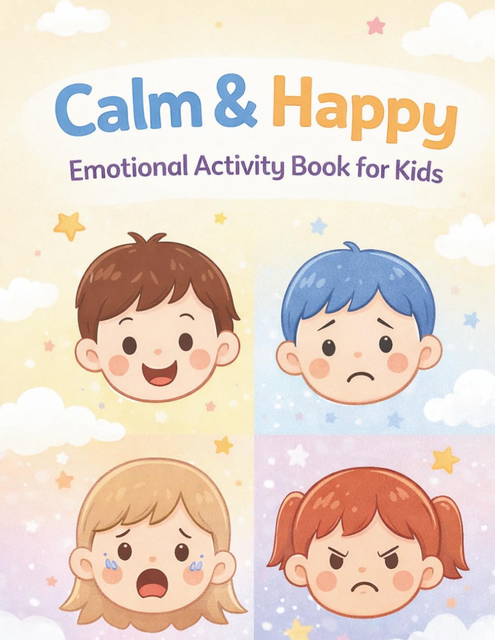 Calm & Happy: Emotional Activity Book for Kids Ages 4-8: Fun Coloring, Drawing & Feelings Activities to Help Kids Understand Emotions