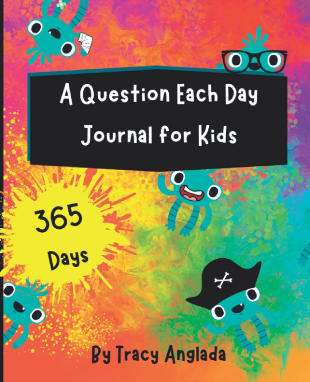 A Question Each Day Journal for Kids: 365 Questions to Engage, Stimulate, and Nurture Children toward Self Discovery and Positivity through Journal Writing