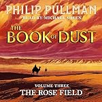 Cover of The Rose Field: The Book of Dust Volume Three