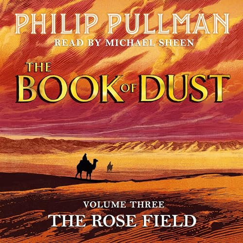 Enjoy The Rose Field: The Book of Dust Volume Three from Philip Pullman, Christopher Wormell episode artwork
