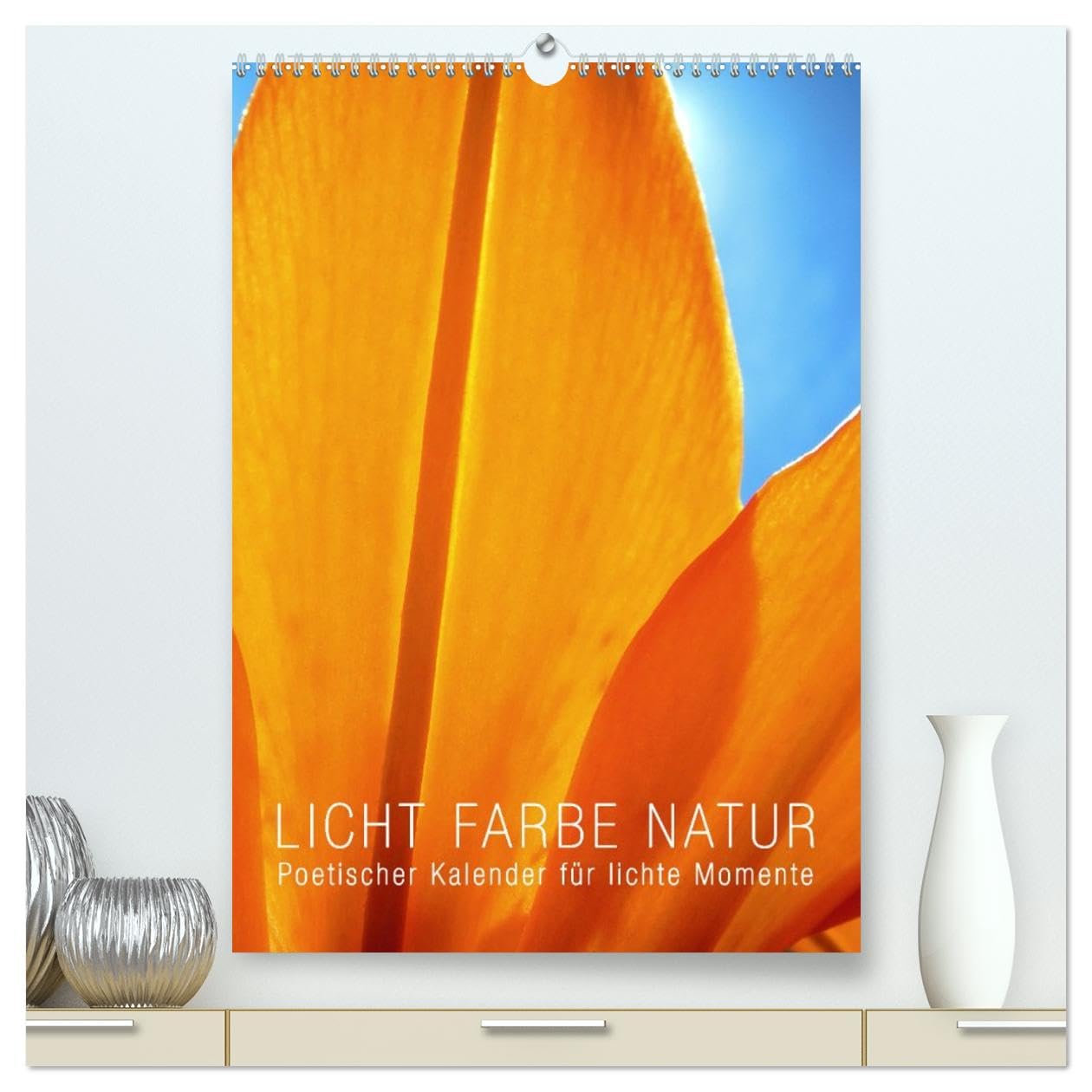 Licht Farbe Natur (hochwertiger Premium Wandkalender 2026 DIN A2 hoch), Kunstdruck in Hochglanz: Poetischer Kalender für lichte Momente (CALVENDO Natur)