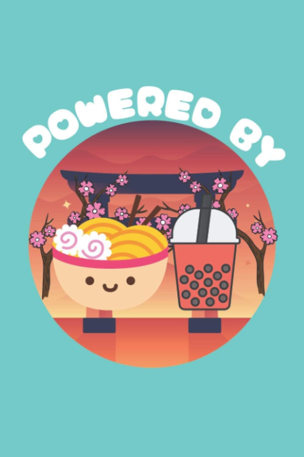 Powered By: Ramen And Boba,kawaii japanis food,bubble tea,a journal for boba tea and ramen lover