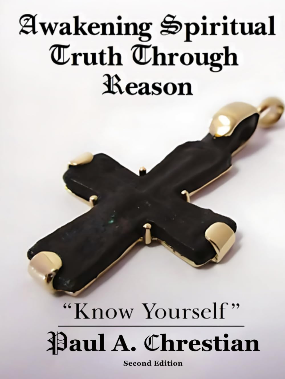 Awakening Spiritual Truth Through Reason “Know Yourself”