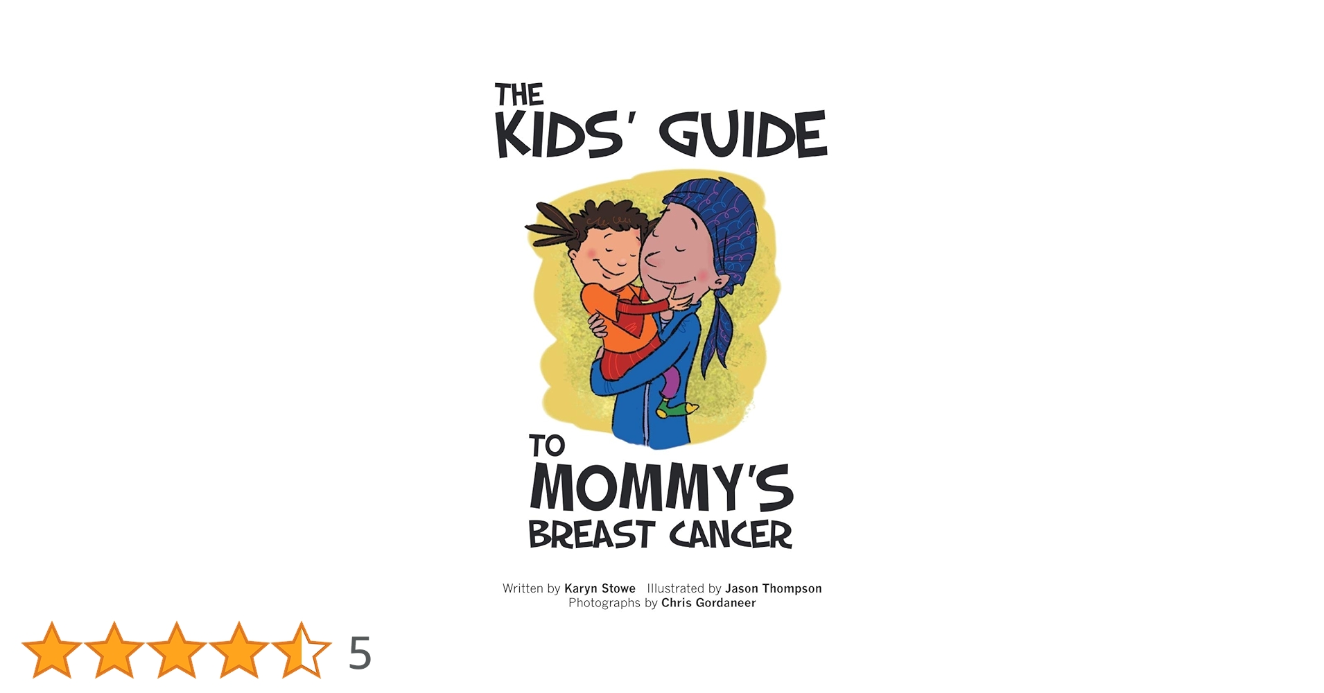 The Kids' Guide to Mommy's Breast Cancer: Stowe, Karyn