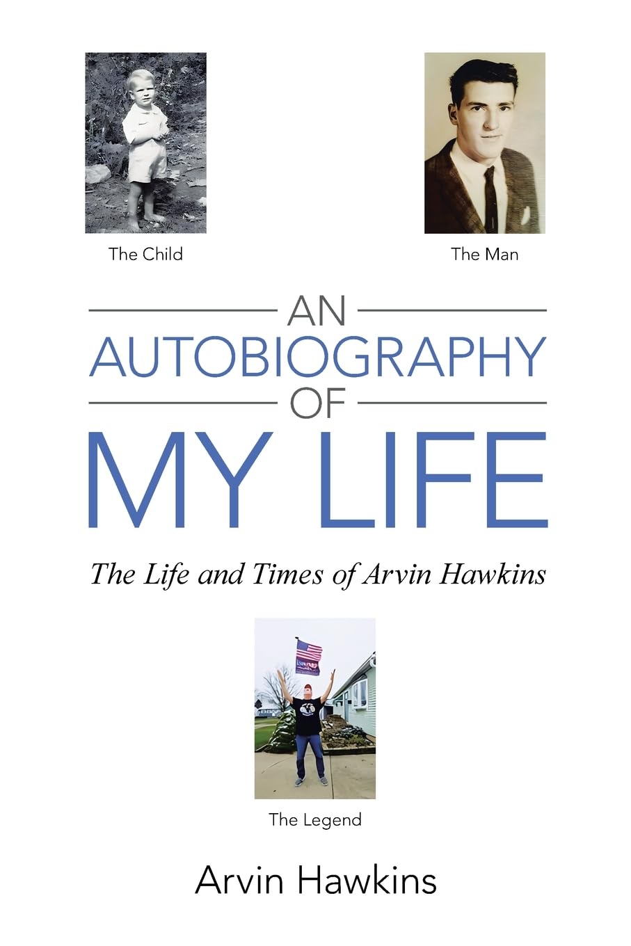 An Autobiography of My Life: The Life and Times of Arvin Hawkins