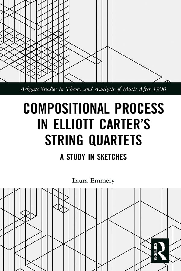 Elliott Carter’s String Quartets comment analyser les croquis musicaux de cette étude