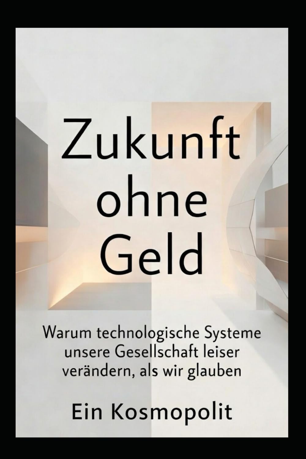Zukunft ohne Geld: Warum technologische Systeme unsere Gesellschaft leiser verändern, als wir glauben