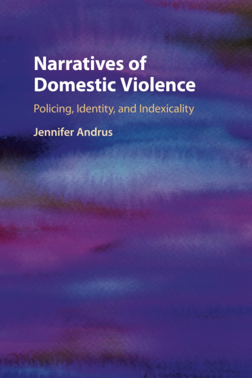 Narratives of Domestic Violence: Policing, Identity, and Indexicality