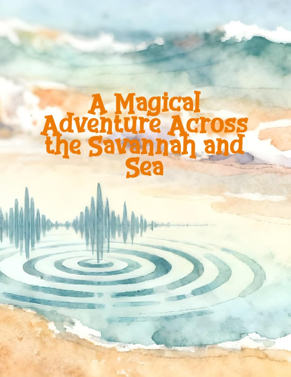 A Magical Adventure Across the Savannah and Sea