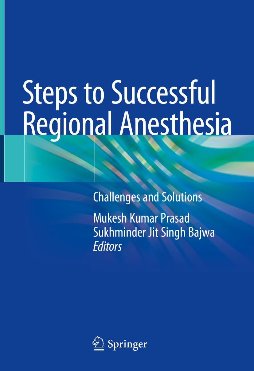 Steps to Successful Regional Anesthesia: Challenges and Solutions (English Edition)