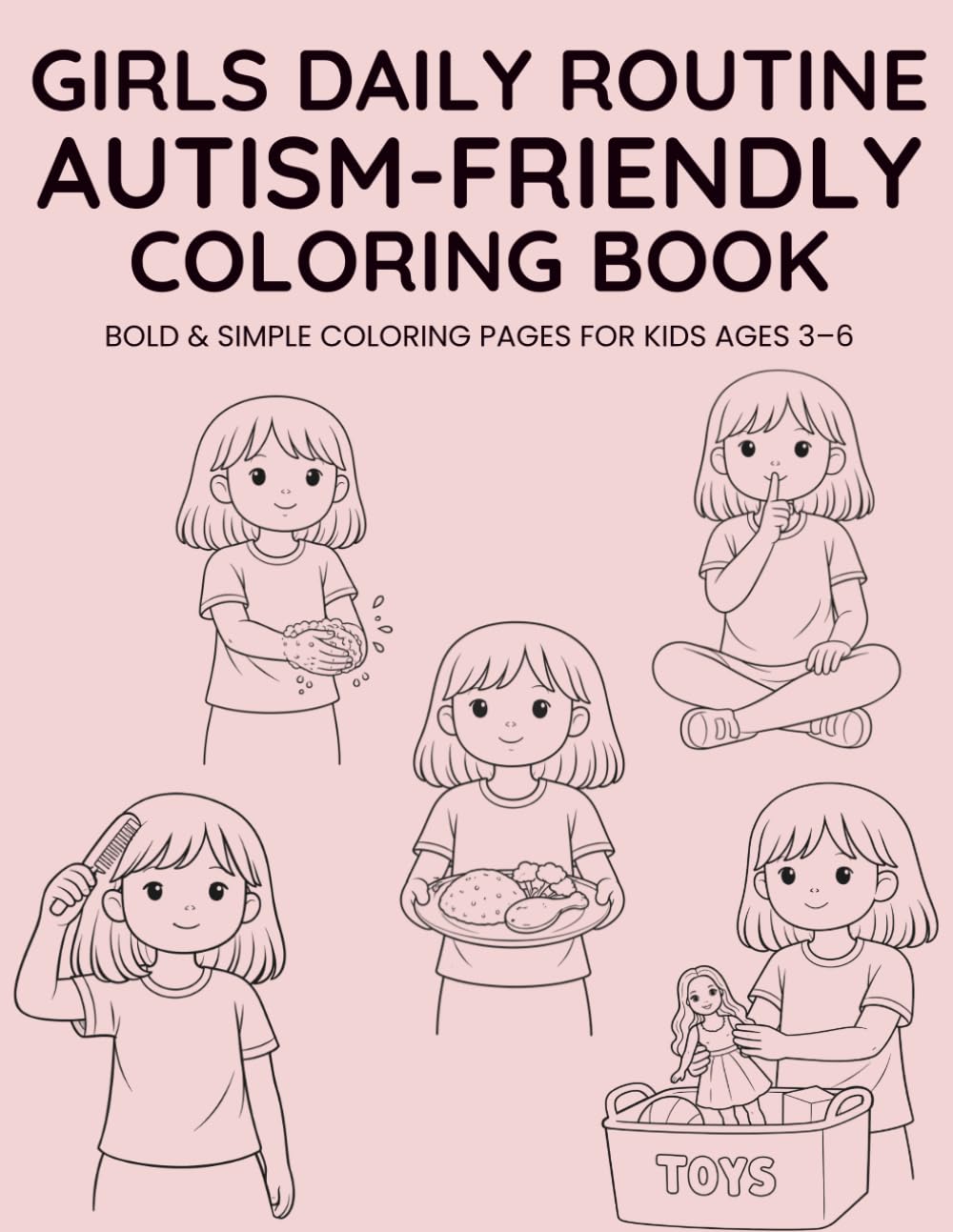 Autism-Friendly Daily Routine Coloring Book for Girls: Calm & Simple Daily Life Coloring Pages for Kids Ages 3–6