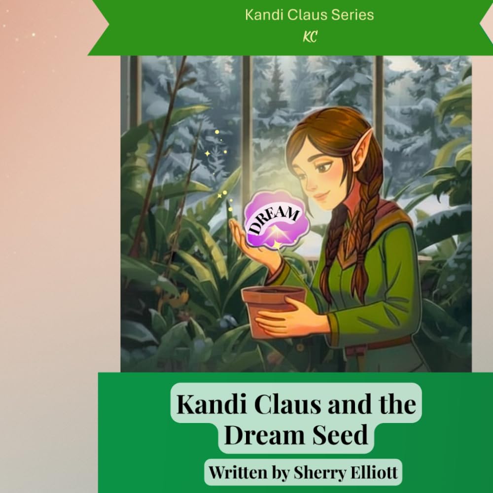 Kandi Claus and the Dream Seed (Kandi Claus Adventures at the North Pole)