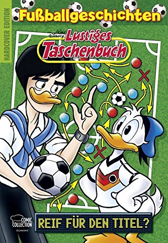 Lustiges Taschenbuch Fußballgeschichten - Reif für den Titel? Lustiges Taschenbuch Fußballgeschichten - Reif für den Titel?