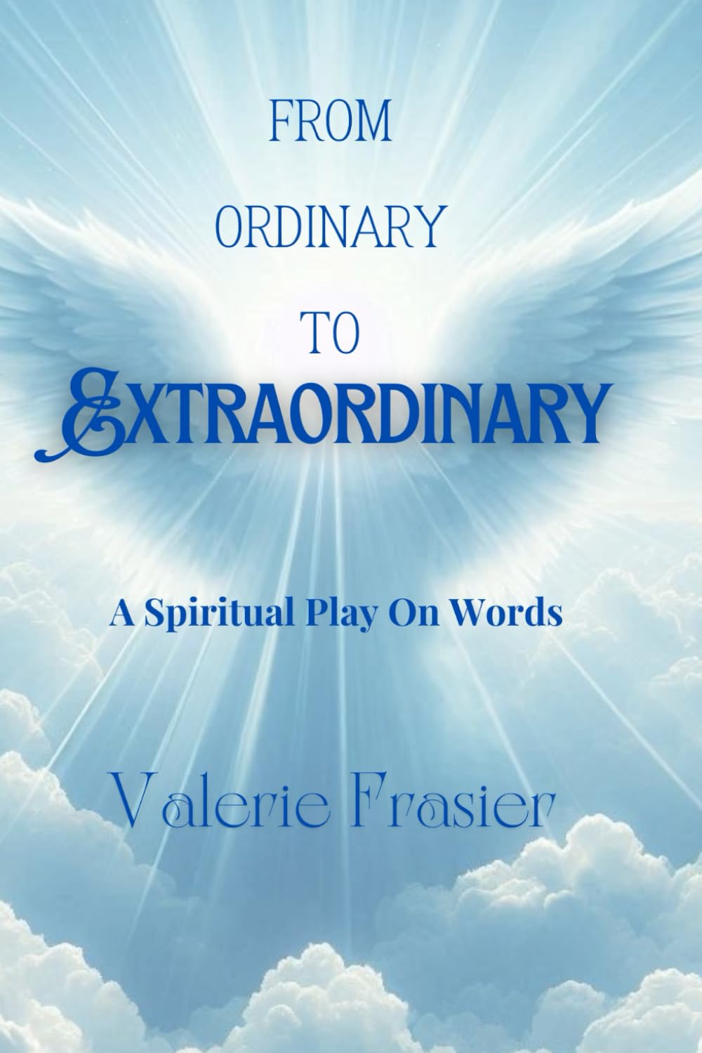 From Ordinary to Extraordinary: A Spiritual Play on Words