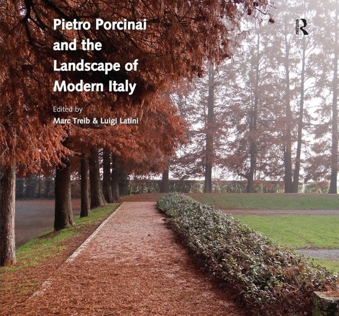 Pietro Porcinai and the Landscape of Modern Italy L'Art des Jardins Italiens