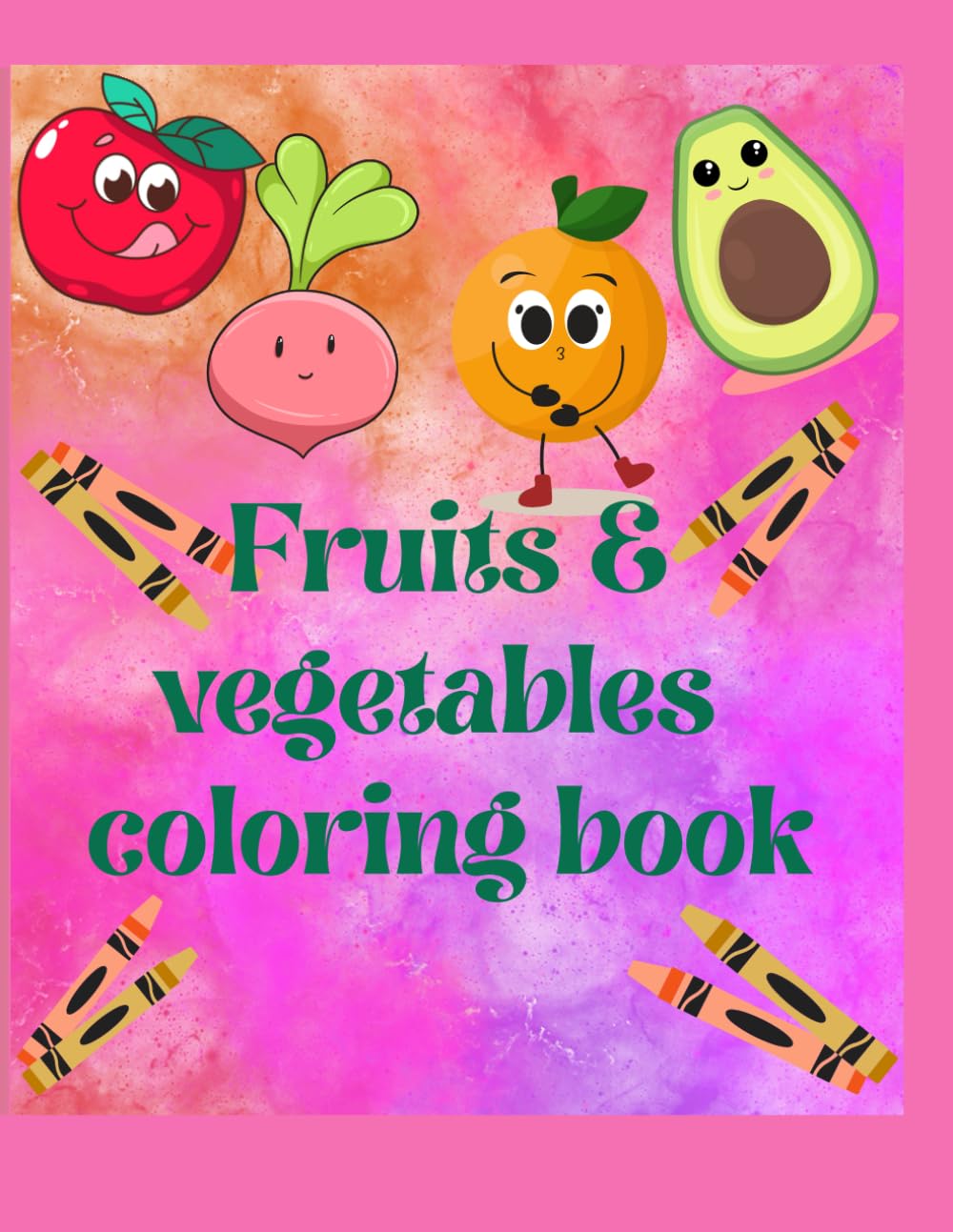 Fruits and Vegetables Coloring Book for Kids: Fun and Easy Coloring Pages for Ages 3–7