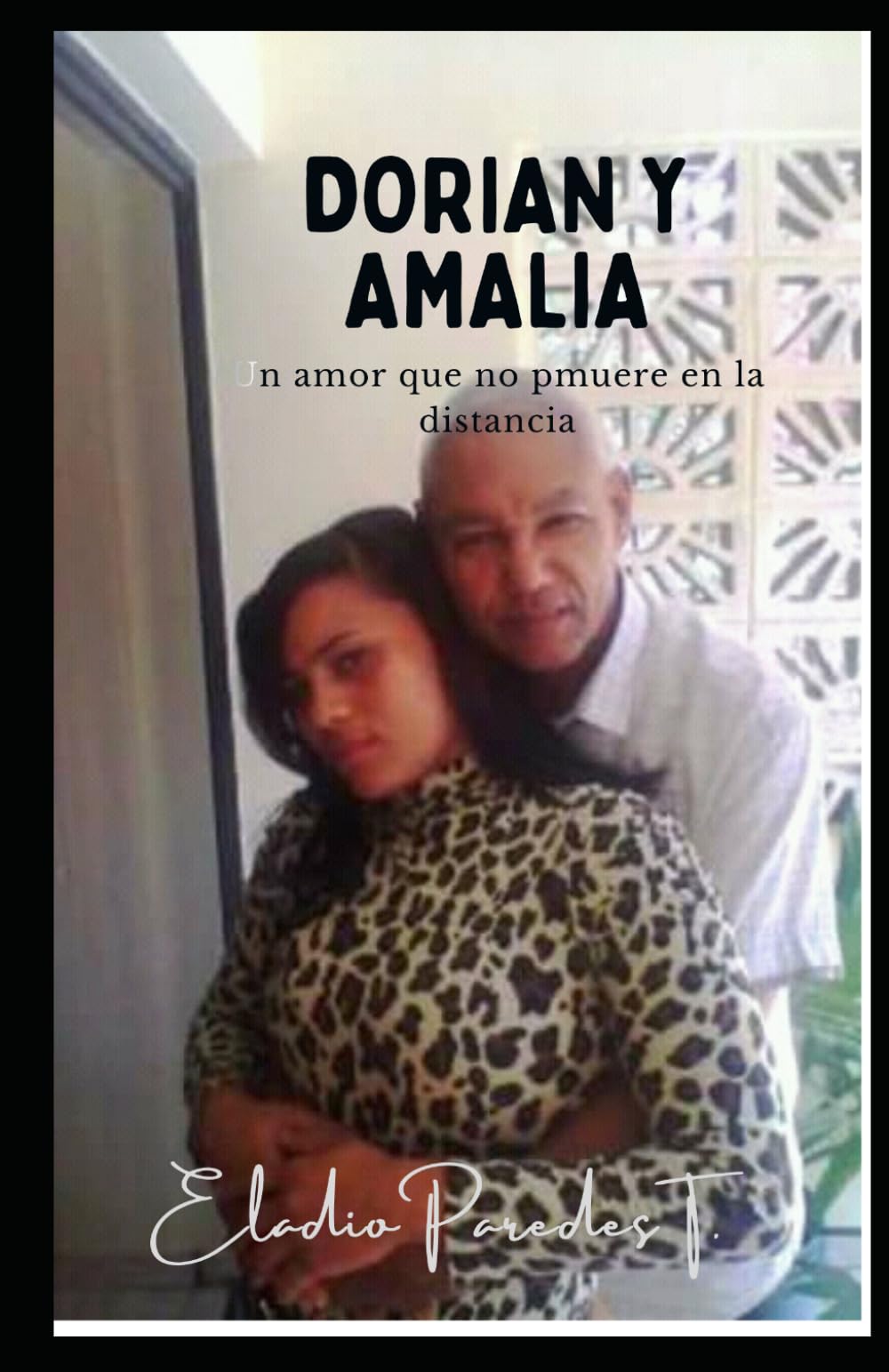 Dorian y Amalia: Un amor que no muere en la distancia