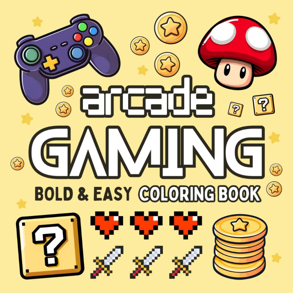 Arcade Gaming Coloring Book: Cozy, Bold and Easy Designs for Adults, Teens and Kids Featuring Game Consoles, Controllers, Retro Arcade Games & Much ..