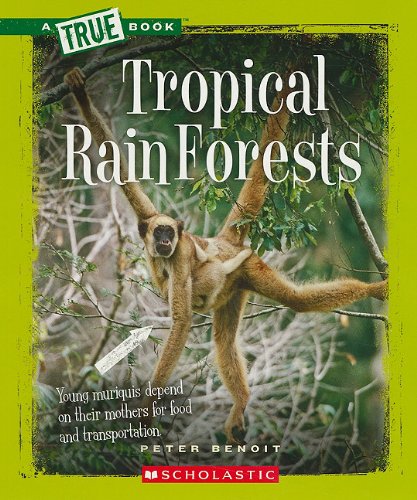 Preisvergleich Produktbild TROPICAL RAIN FORESTS (A True Book)