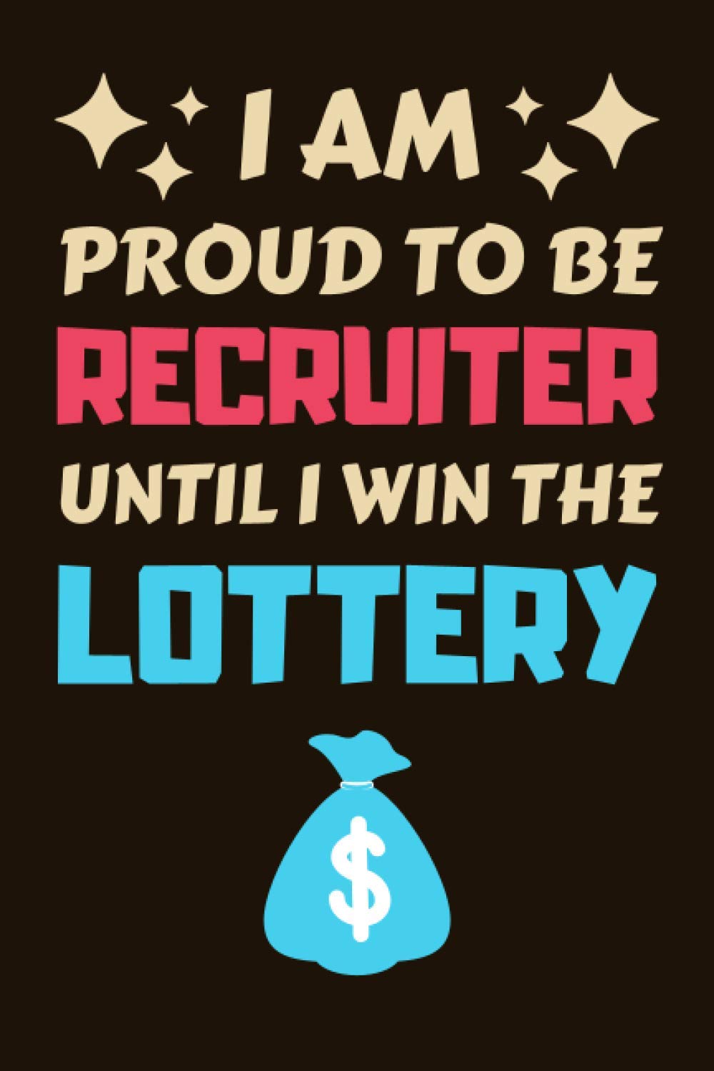 Recruiter Gifts: Blank Lined Notebook Journal Diary Paper, a Funny and Appreciation Gift for Recruiter to Write in (Volume 8)