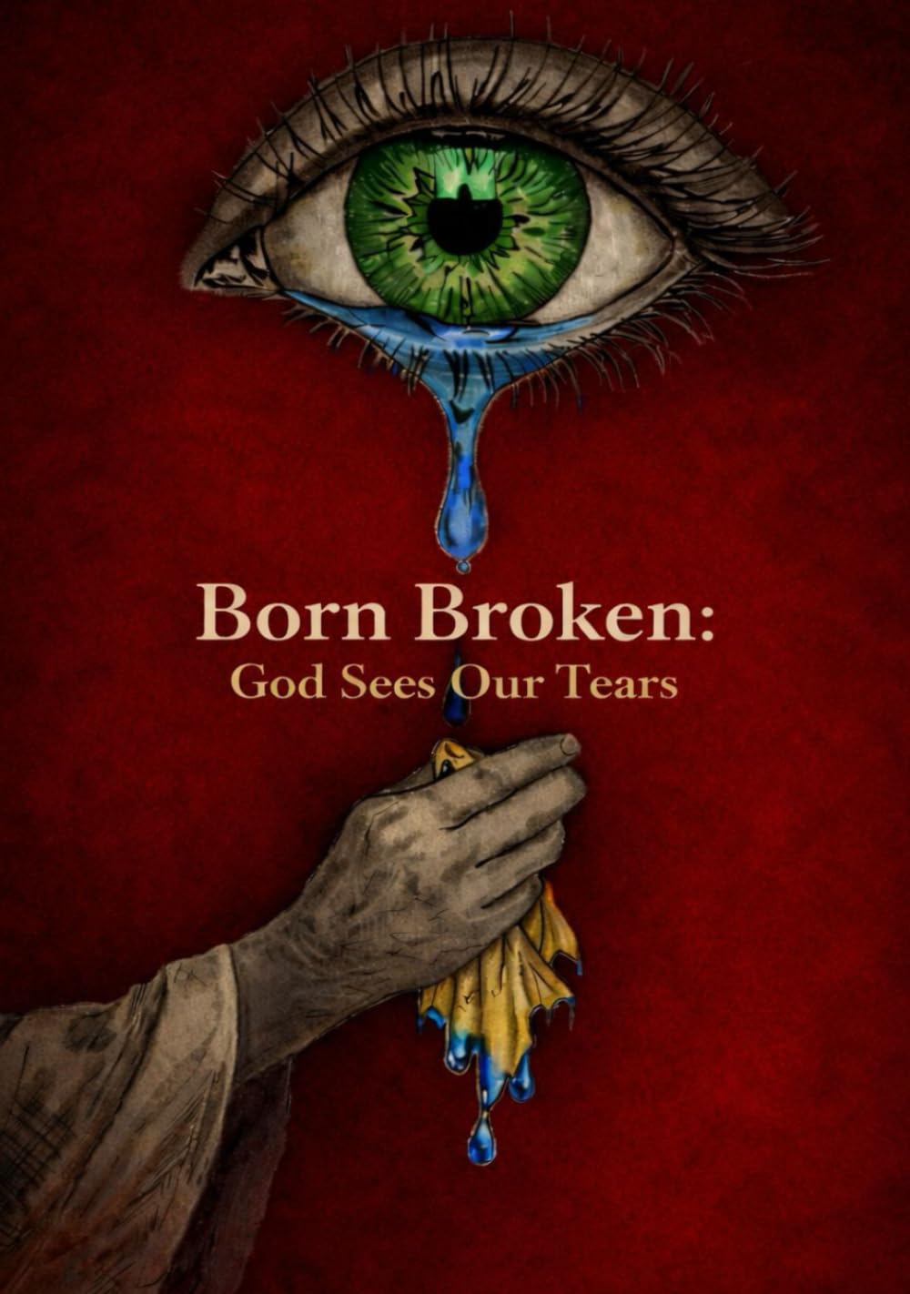 Born Broken:: God Sees Our Tears