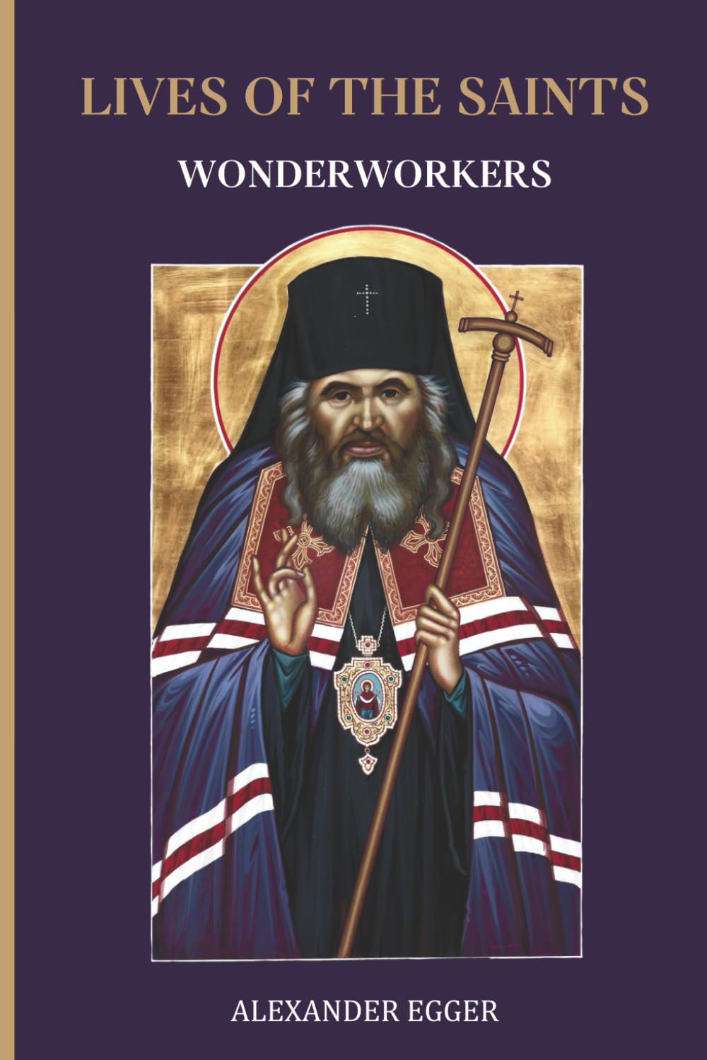 Lives of the Saints: Wonderworkers of the Orthodox Church
