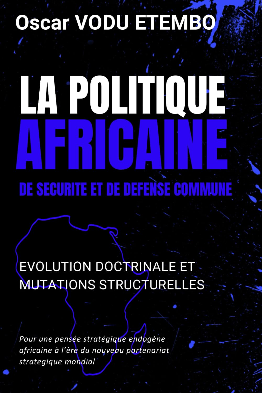 LA POLITIQUE AFRICAINE DE SECURITE ET DE DEFENSE COMMUNE: Evolution doctrinale et mutations structurelles