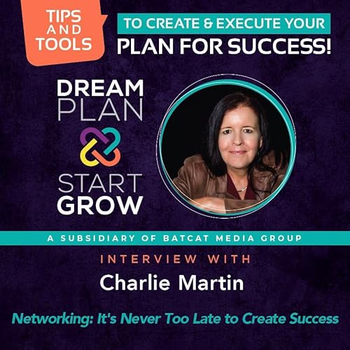 Charlie Martin: You are Never Too Old to Network and Grow a Business Podcast By  cover art