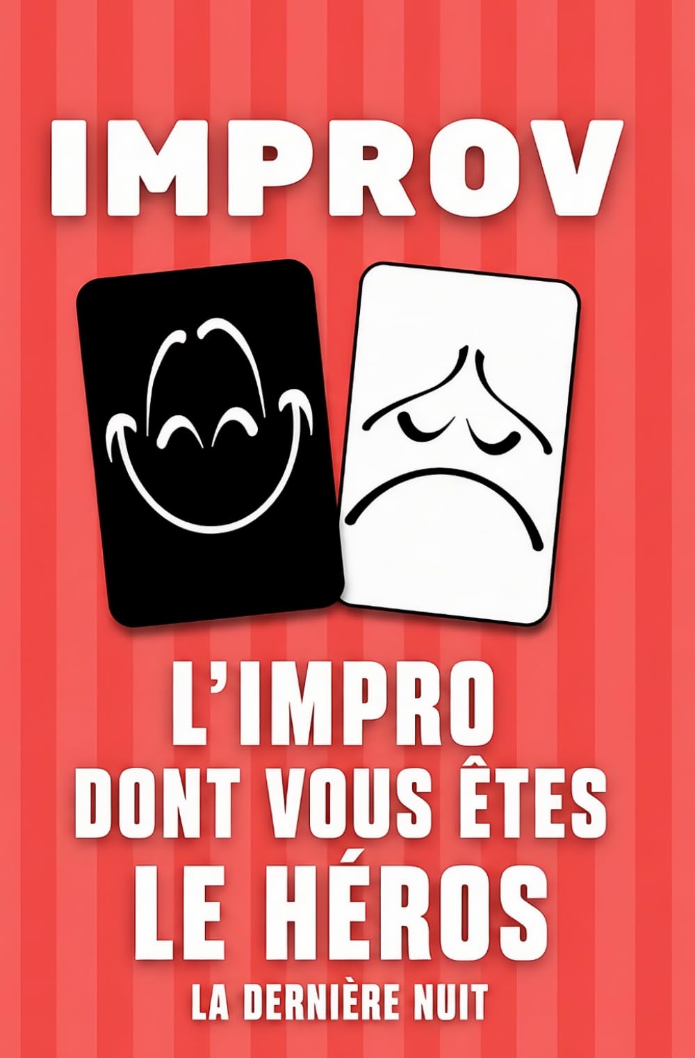L'IMPRO DONT VOUS ÊTES LE HÉROS: LA DERNIÈRE NUIT