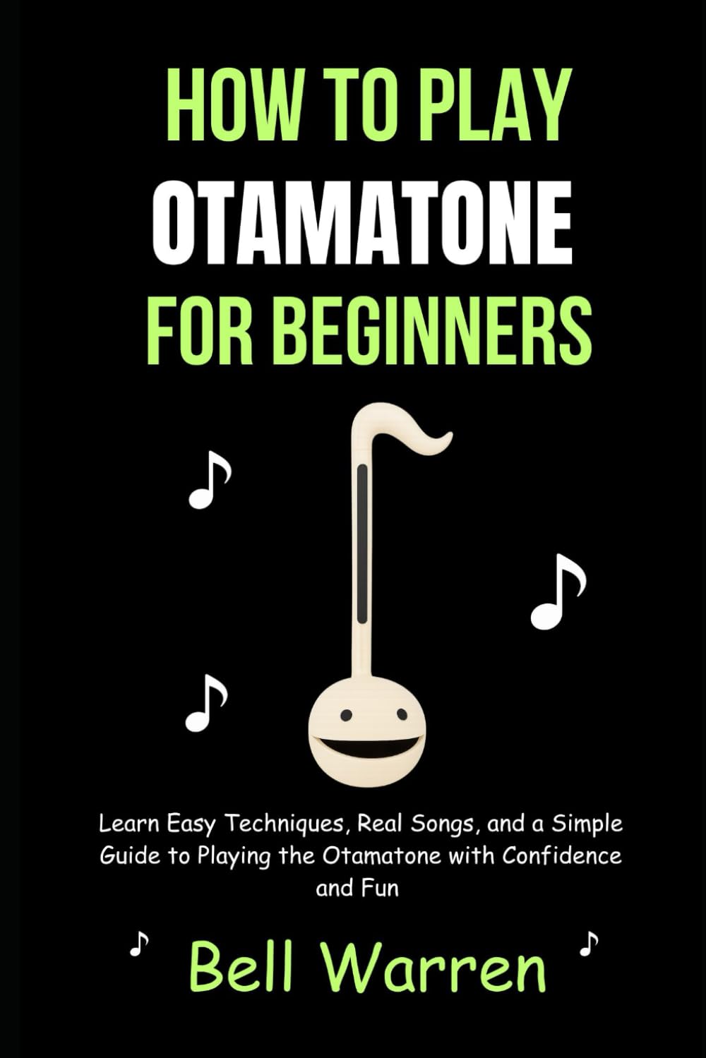 How to Play Otamatone for Beginners: Learn Easy Techniques, Real Songs, and a Simple Guide to Playing the Otamatone with Confidence and Fun