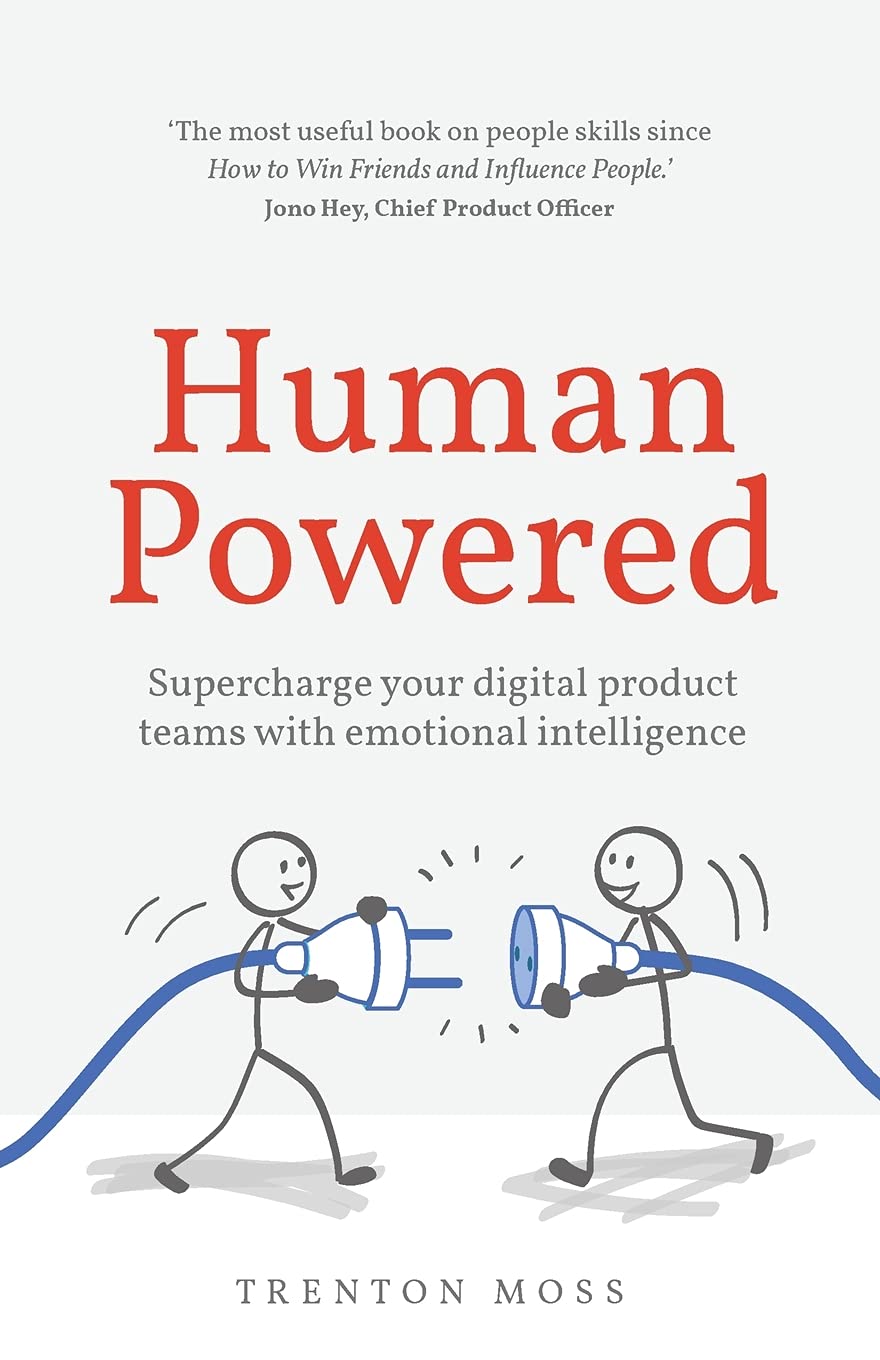 Human Powered: Supercharge your digital product teams with emotional intelligence