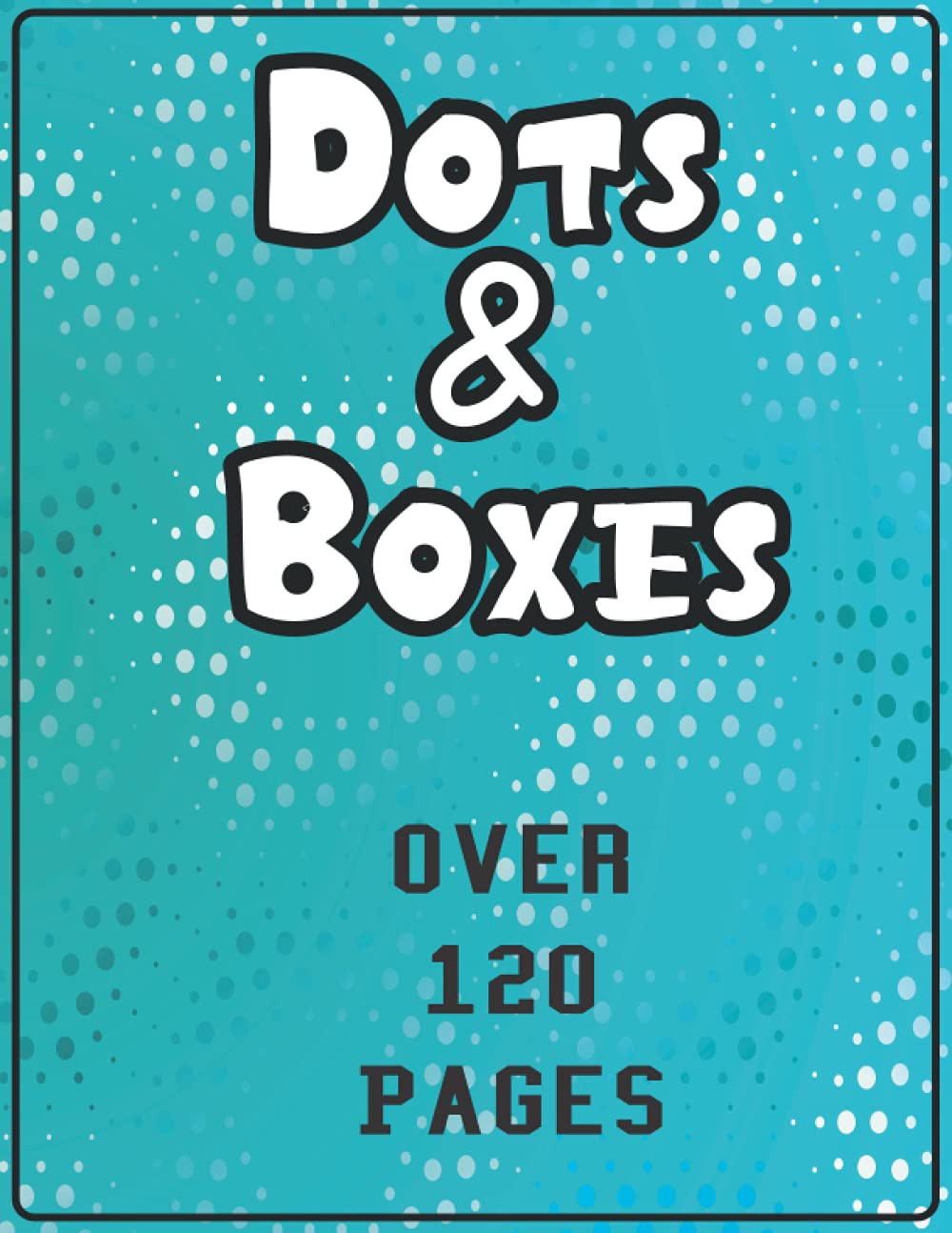 Buy Dots & Boxes Over 120 Pages Dot to Dot Grid, Game of Dots, Boxes