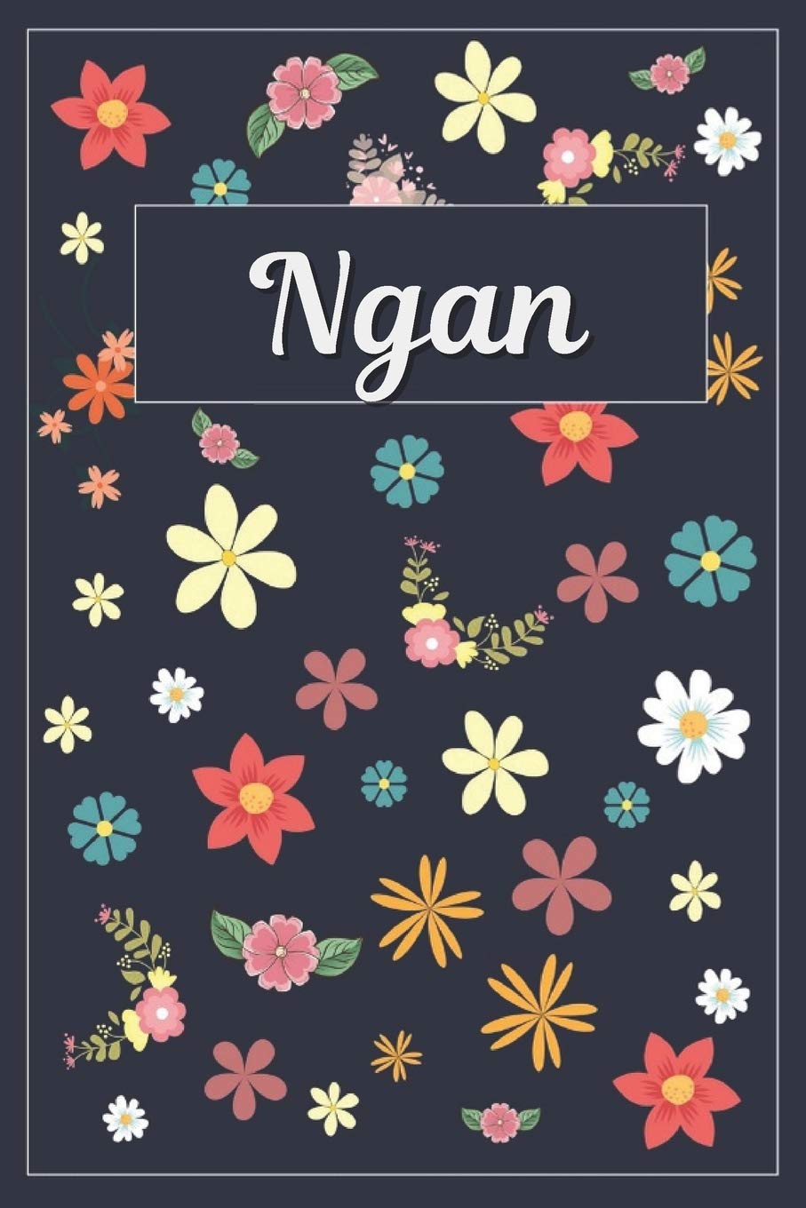 Ngan: Lined Writing Notebook with Personalized Name | 120 Pages | 6x9 | Flowers