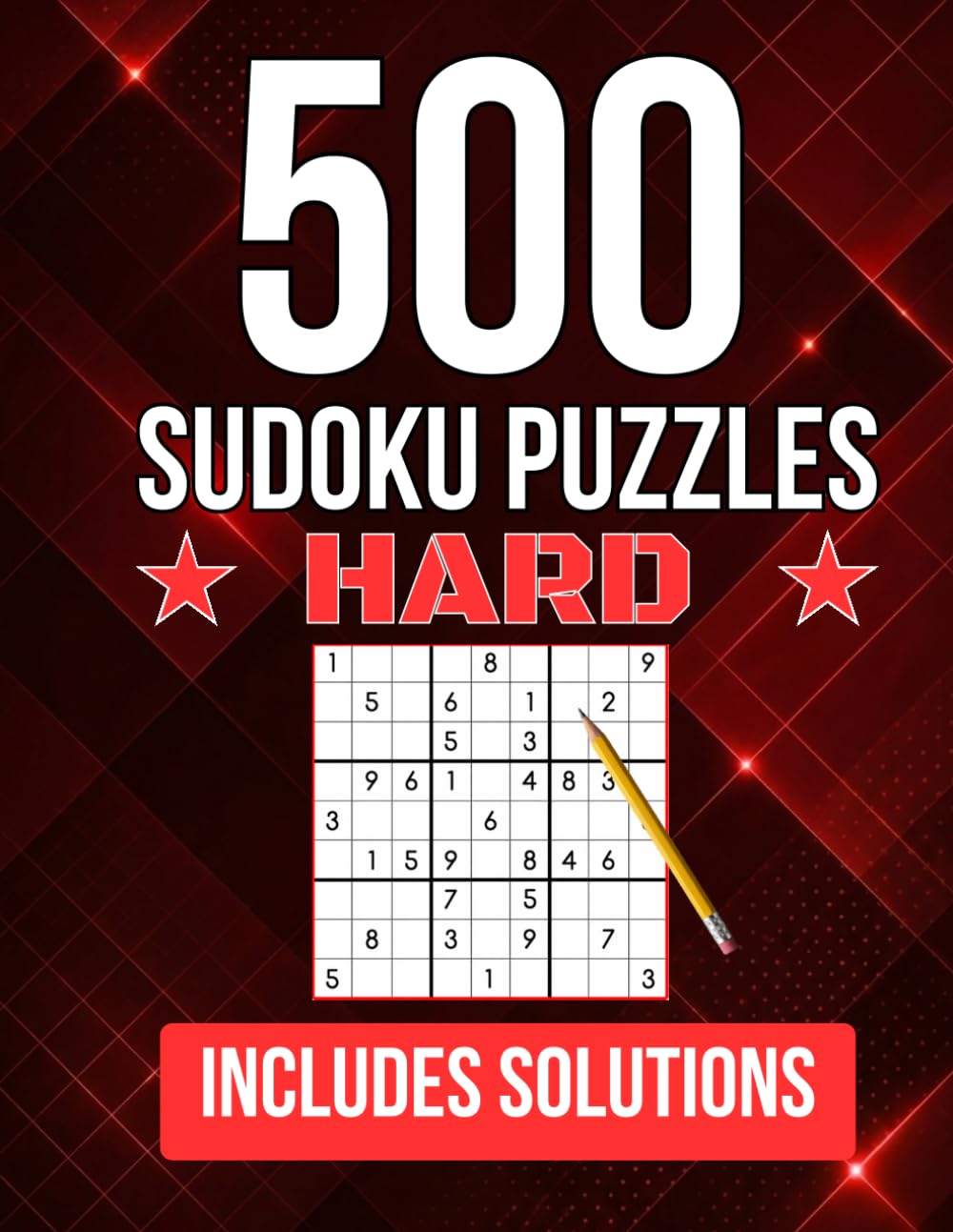 500 Hard Sudoku Puzzles for Adults: Difficult Sudoku Challenge Book with Solutions — 6 Puzzles Per Page