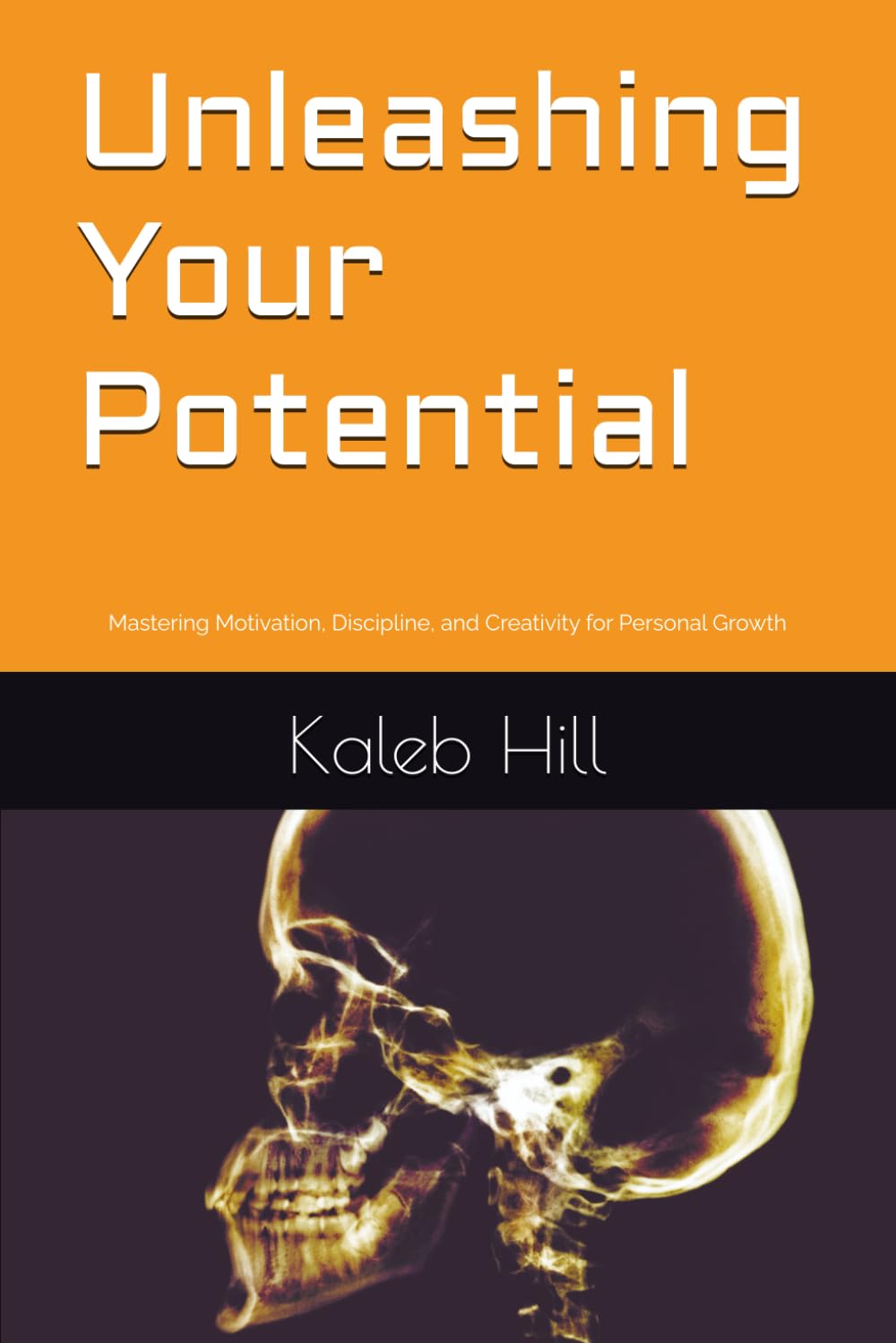 Unleashing Your Potential: Mastering Motivation, Discipline, and Creativity for Personal Growth