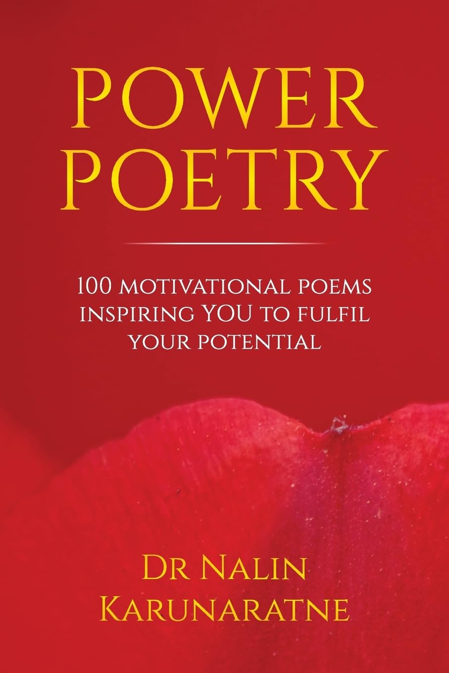 Power Poetry: 100 motivational poems inspiring you to fulfil your potential