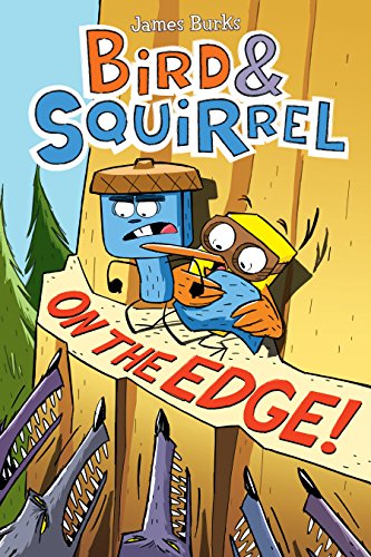 Bird & Squirrel on the Edge! 0545804256 Book Cover