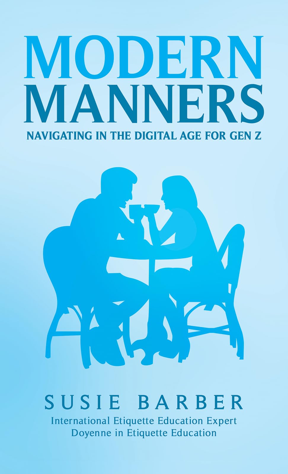 Modern Manners  Navigating in the Digital Age for Gen Z by Susie Barber HARDBACK
