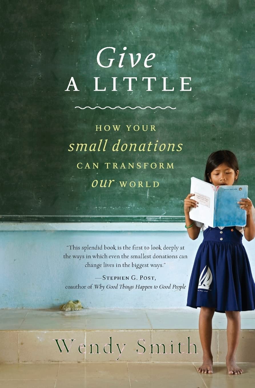 Give a Little: How Your Small Donations Can Transform Our World: Smith ...