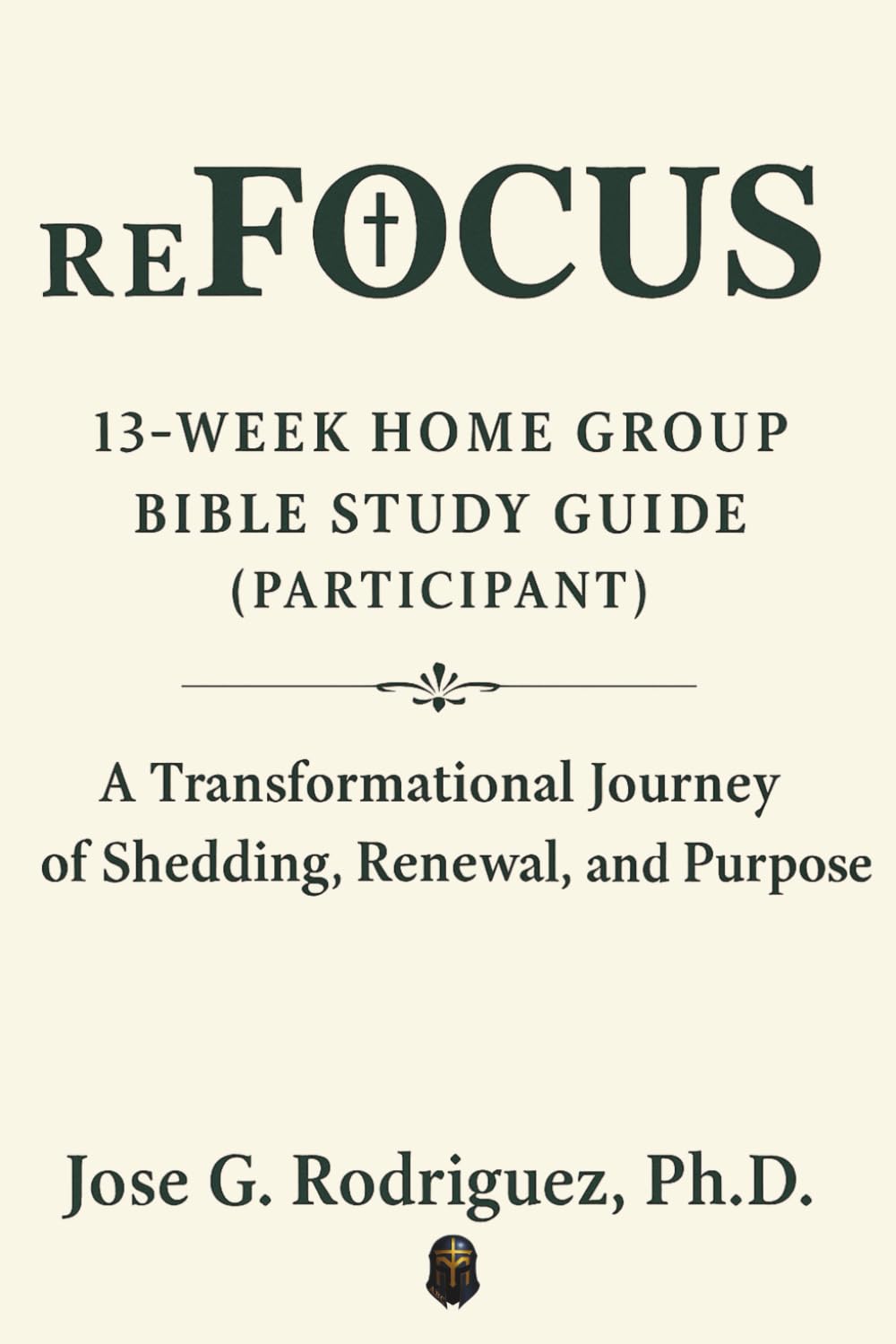 reFOCUS: 13-Week Home Group Bible Study Guide (Participant's Guide): A Transformational Journey of Shedding, Renewal, and Purpose