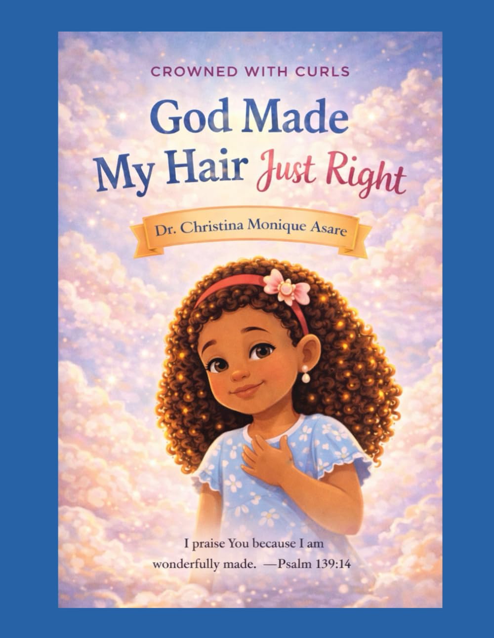 God Made My Hair Just Right (Chrissy Is Crowned Series)