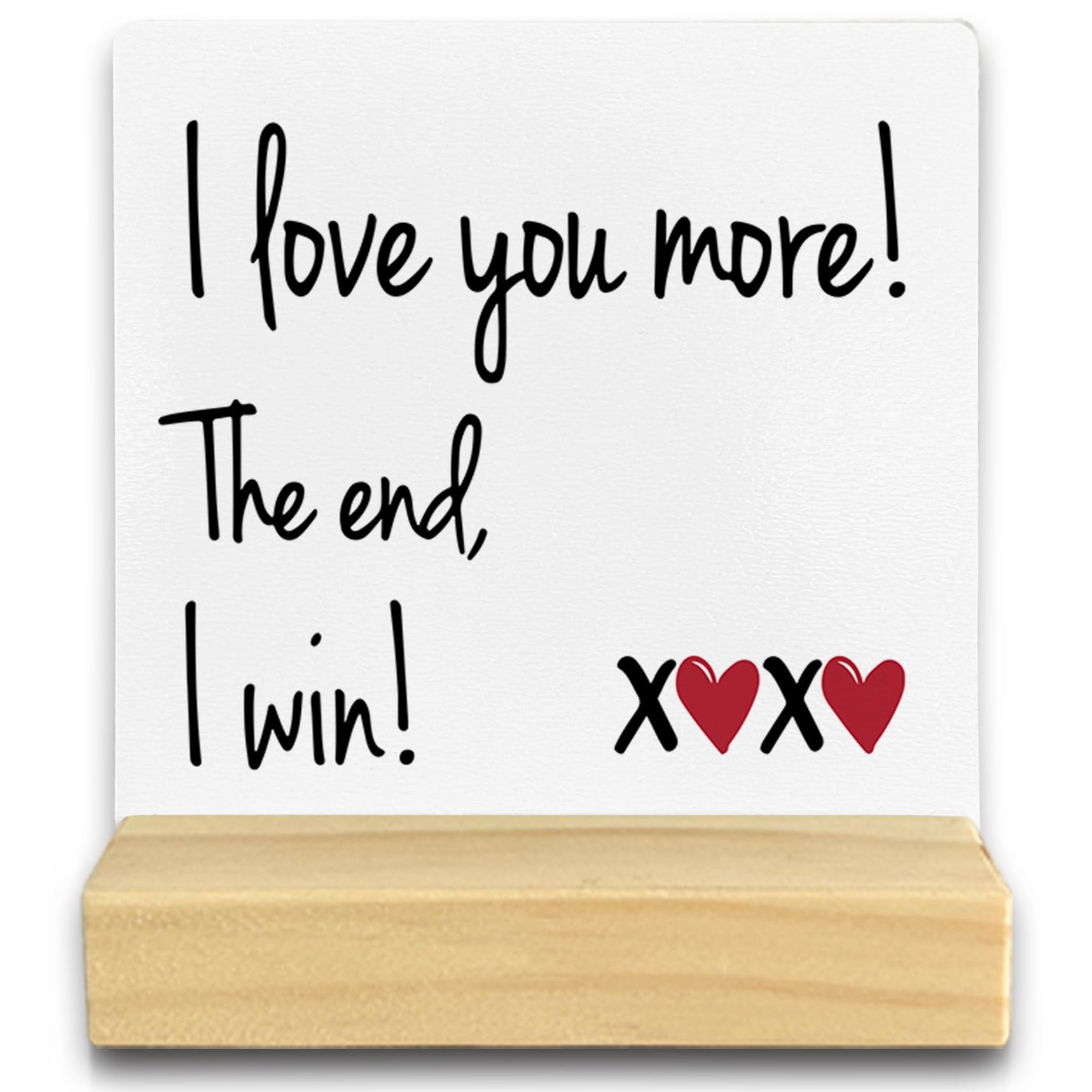 I Love You More the End I Win Wood Plaque Sign Desk Decor,Gifts for Girlfriend Boyfriend,I Love You Gifts for Him Her,Romantic Wood Plaque Sign Desk Decor with Wooden Stand for Home Office