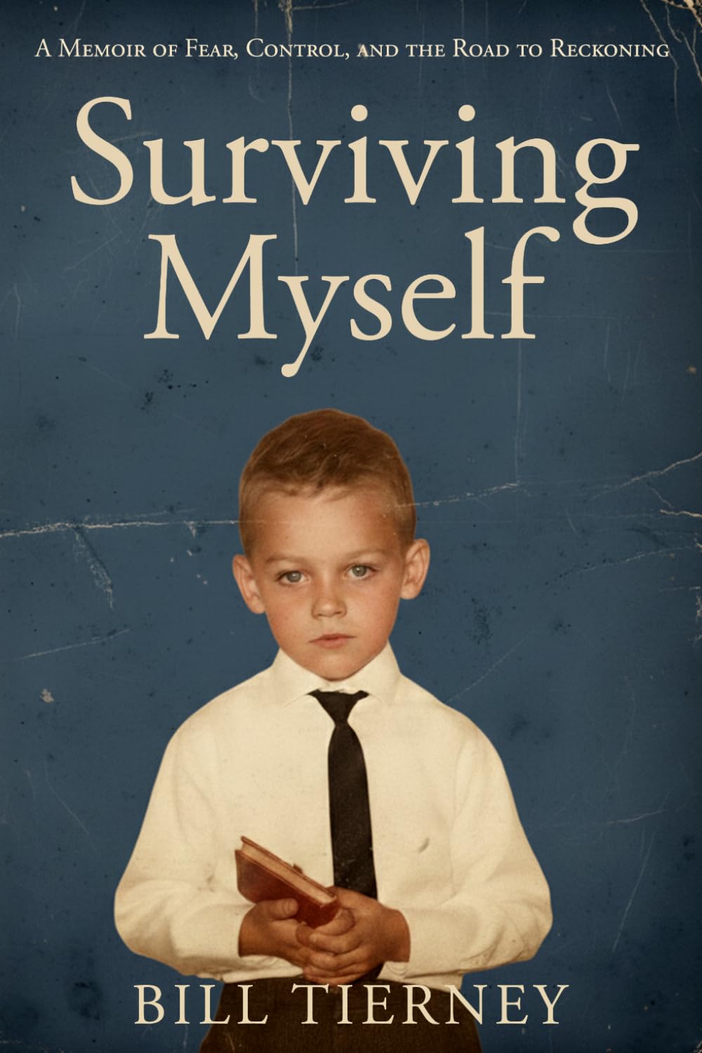 Surviving Myself: A Memoir of Fear, Control, and the Road to Reckoning