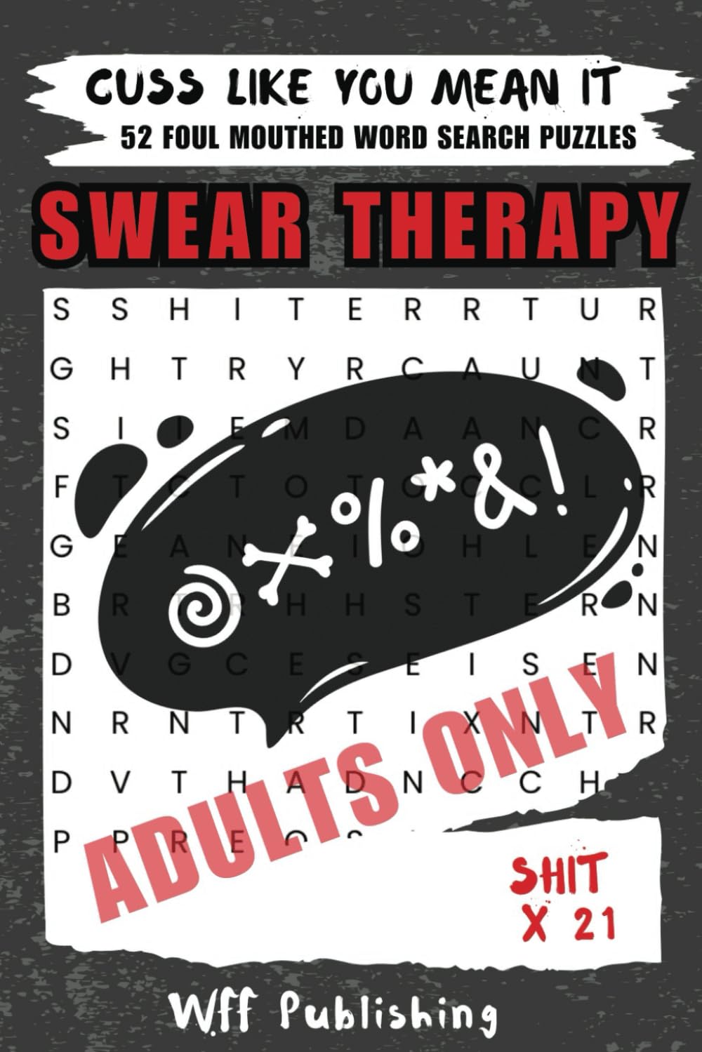Swear Therapy Cuss Like You Mean It 52 Foul Mouthed Word Search Puzzles: Meditational Cursing Word Search Book for Adults for Stress Relief