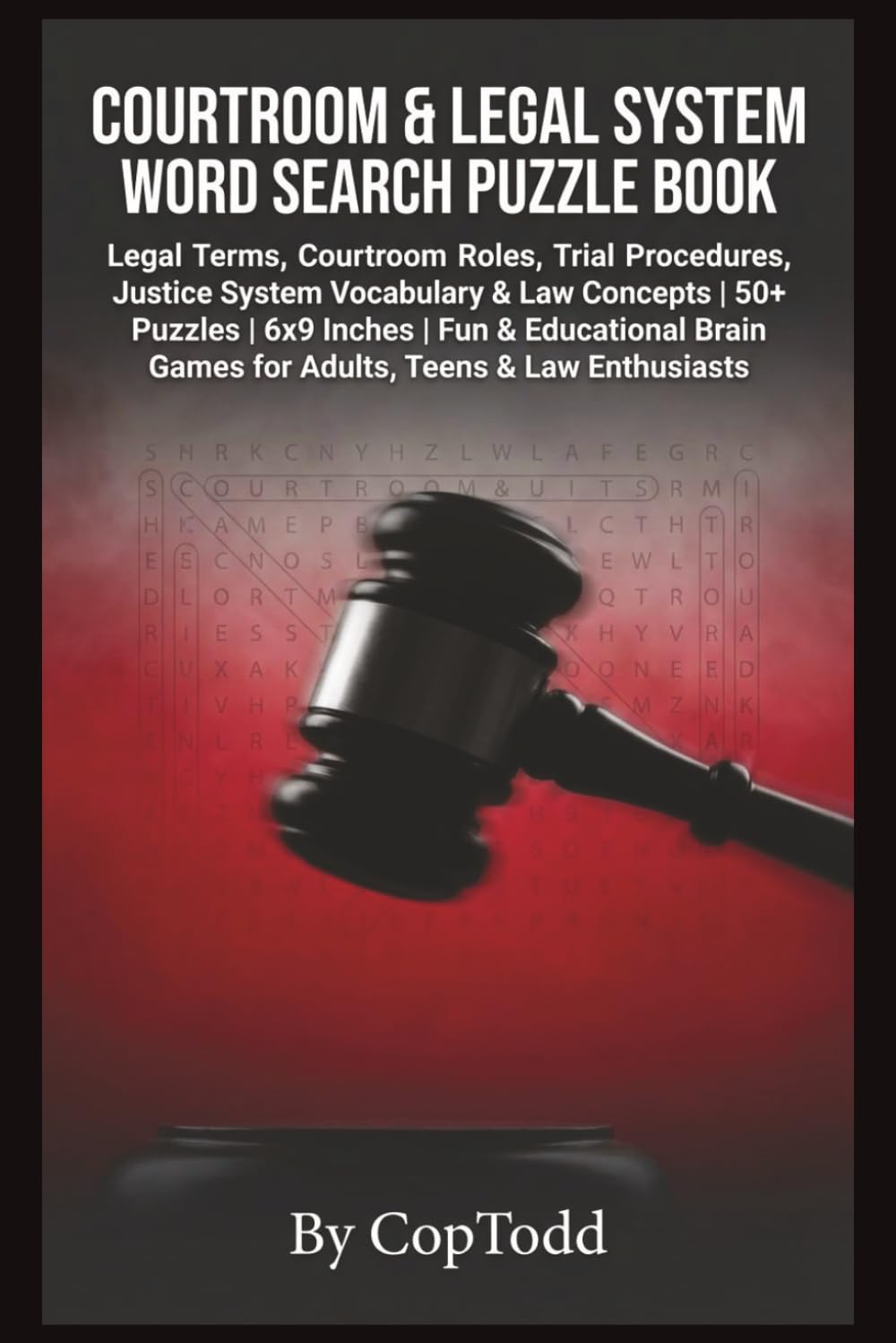 Courtroom & Legal System Word Search Puzzle Book: Legal Terms, Courtroom Roles, Trial Procedures, Justice System Vocabulary & Law Concepts | 50+ ... Games for Adults, Teens & Law Enthusiasts